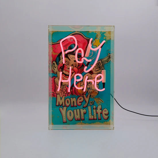 'Pay Here/Money Or Your Life' Glass Neon Sign